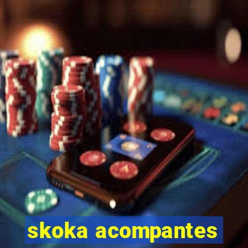 skoka acompantes